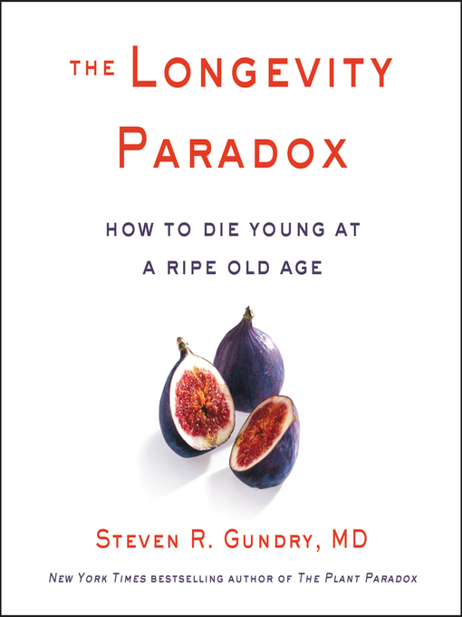 Title details for The Longevity Paradox by Steven R. Gundry, MD - Available